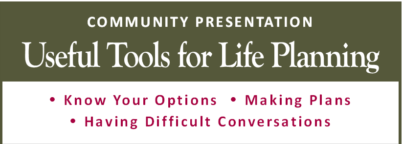 Community Presentation Useful Tools for Life Planning